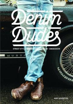 Denim Dudes: Street Style Vintage Workwear Obsession