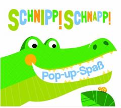 Schnipp! Schnapp!: Pop-up-Spaß