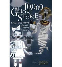 10,000 Ghost Stories: Create Over 10,000 Ghosts & 10,000 Stories