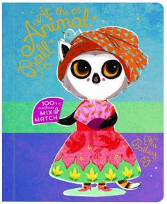 At the Animal Ball: Cute Characters to Create, with Sounds and Movements to Make