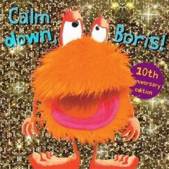 Calm Down Boris - anniversary limited edition