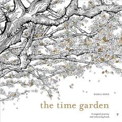 The Time Garden: A Magical Journey and Colouring Book