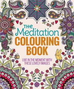 The Meditation Colouring Book Arcturus Publishing