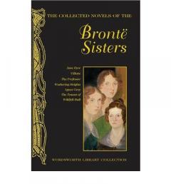 The Collected Novels of the Bronte Sisters
