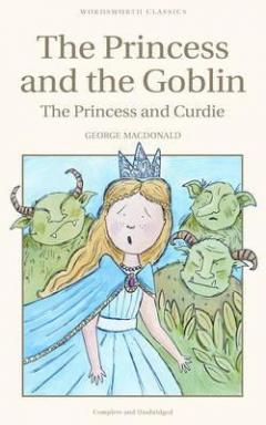 The Princess and the Goblin & The Princess and Curdie George Macdonald