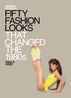 Fifty Fashion Looks That Changed the 1980s Paula Reed