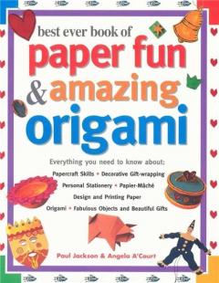 Best Ever Book of Paper Fun & Amazing Origami