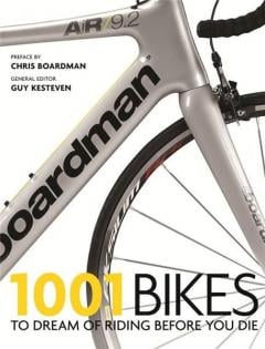 1001 Bikes to Dream of Riding Before You Die Guy Kesteven