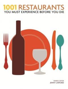 1001 Restaurants You Must Experience Before You Die Jenny Linford