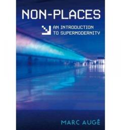 Non-Places: An Introduction to Supermodernity