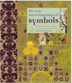 The New Secret Language of Symbols: An Illustrated Key to Unlocking ...