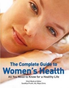 The Complete Guide to Women's Health: All You Need to Know for a Healthy Life