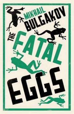Fatal Eggs Mikhail Bulgakov