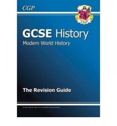GCSE History, Modern World History Revision Guide