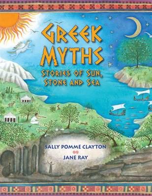 Greek Myths : Stories of Sun, Stone and Sea