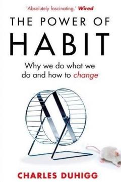The Power of Habit: Why We Do What We Do, and How to Change Charles Duhigg