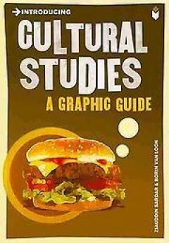 Introducing Cultural Studies. A Graphic Guide