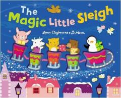 The Magic Little Sleigh Anna Claybourne, Jo Moon
