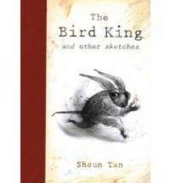 The Bird King Shaun Tan