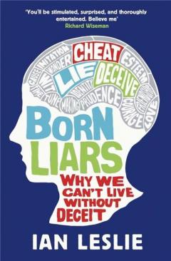 Coperta cărții Born Liars - Why We Can't Live Without Deceit
