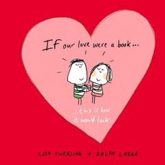 If Our Love Were a Book... this is how it would look