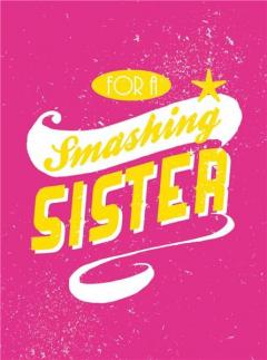 For a Smashing Sister