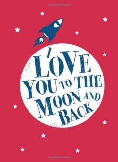 I Love You to the Moon and Back