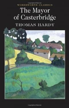 The Mayor of Casterbridge Thomas Hardy