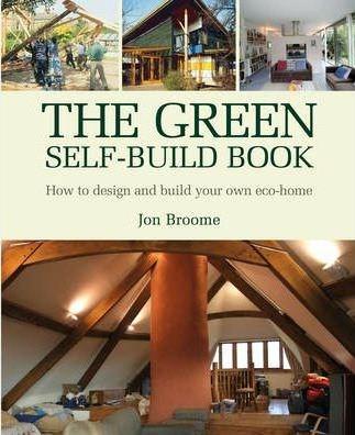 The Green Self-build Book: How to Design and Build Your Own Eco-home