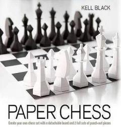 Paper Chess: Create Your Own Chess Set with a Detachable Board and 2 Full Sets of Punch-Out Pieces