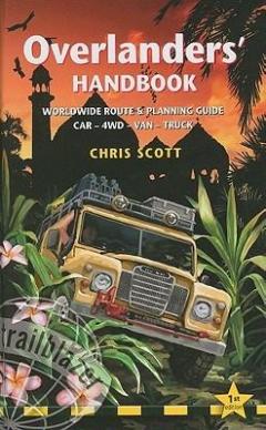Overlanders' Handbook: Worldwide Route & Planning Guide