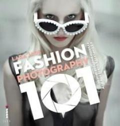 Fashion Photography 101: A Complete Course for the New Fashion Photographers