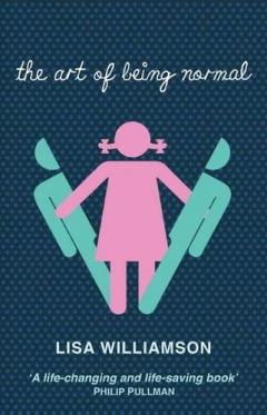 The Art of Being Normal Lisa Williamson