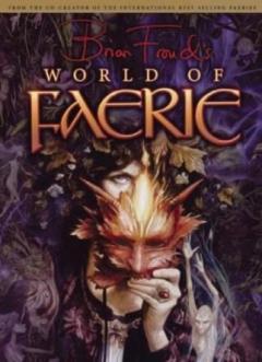 Brian Froud's World of Faerie V. 1