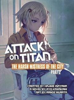 Attack on Titan: The Harsh Mistress of the City. Part 2