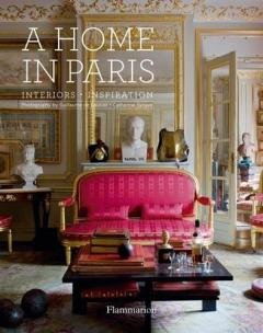 A Home in Paris Catherine Synave, Guillaume De Laubier
