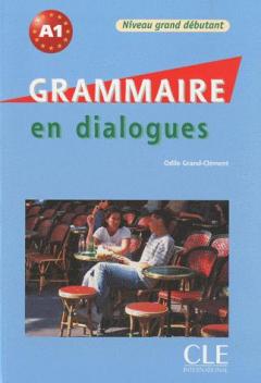 Grammaire en dialogues - Niveau grand debutant A1 avec 1 CD audio