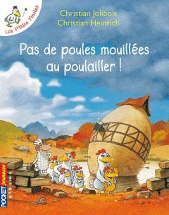 Les P'tites Poules - Pas de poules mouillees au poulailler!