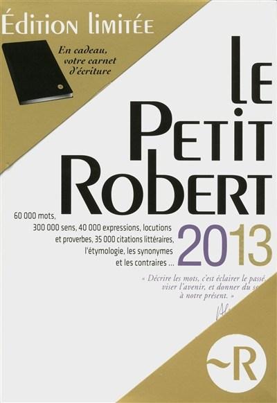 Le Petit Robert - Edition Limitee 2013 - Alain Rey, Josette Rey-Debove