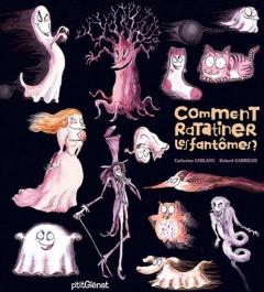 Comment ratatiner les fantomes?