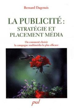 La publicité: stratégie et placement média - Ou comment choisir le mix-média le plus efficace