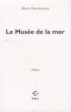 Le Musee de la mer Marie Darrieussecq