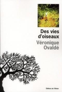 Des vies d'oiseaux Veronique Ovalde