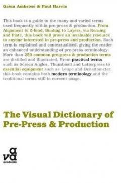 The Visual Dictionary of Pre-press and Production