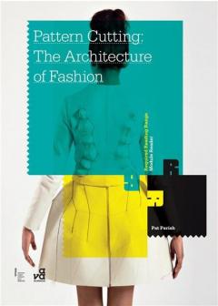 Pattern Cutting: The Architecture of Fashion