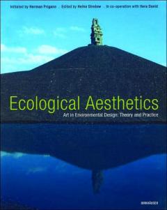 Ecological Aesthetics: Art in Environmental Design - Theory and Practice