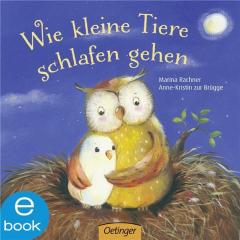 Wie kleine Tiere schlafen gehen: ab 18 Monate Anne-Kristin ZurBrugge
