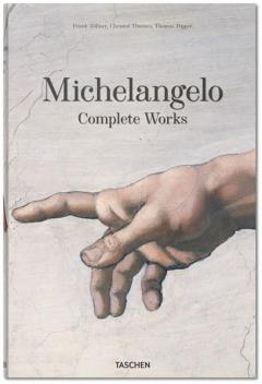 Michelangelo. Complete Works Frank Zollner, Christof Thoenes
