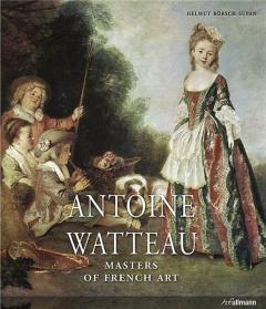 Antoine Watteau - Masters of French Art