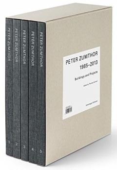 Peter Zumthor: Buildings and Projects 1985-2013